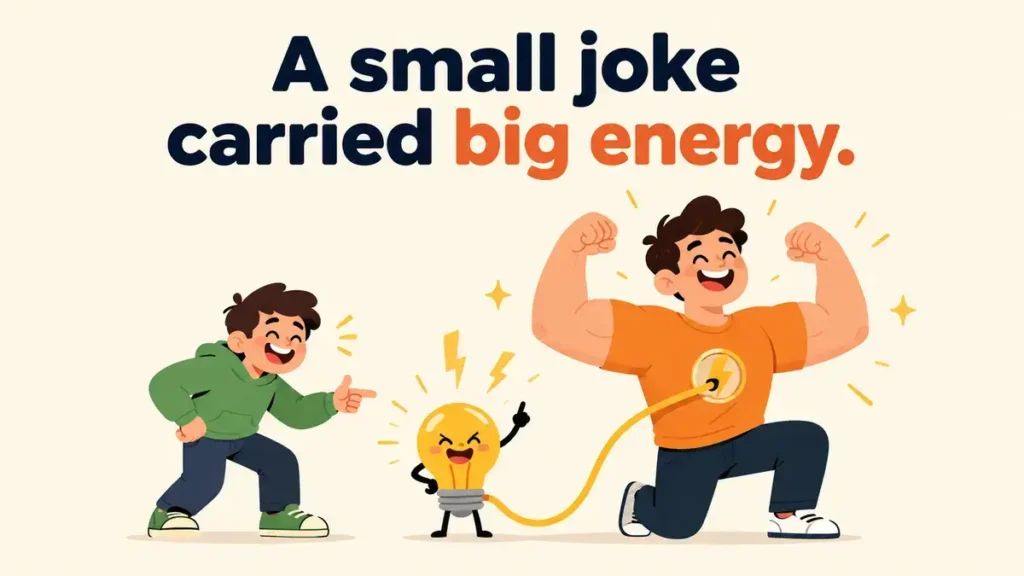 A small joke carried big energy.