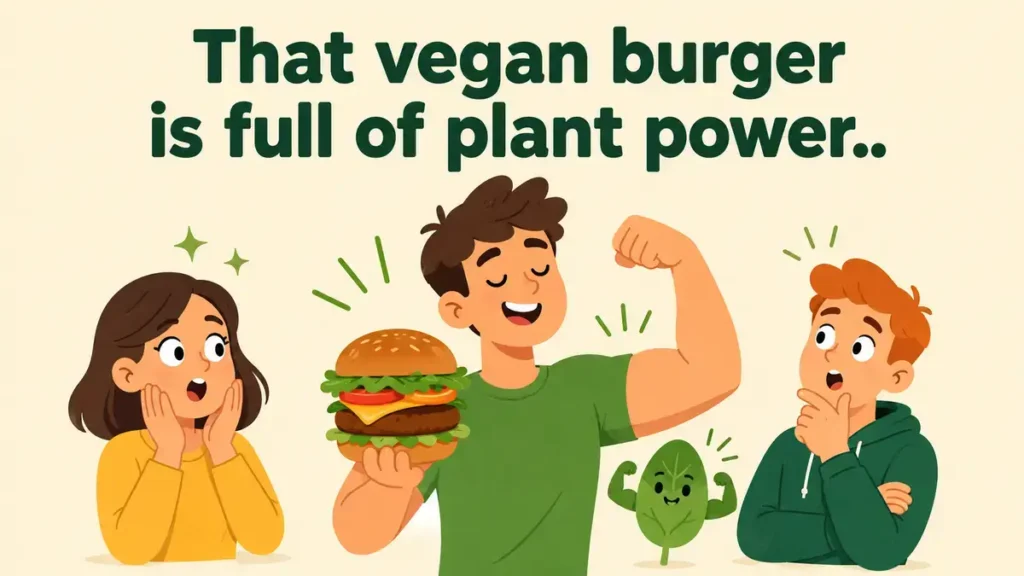 That vegan burger is full of plant power.