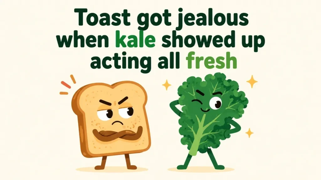 Toast got jealous when kale showed up acting all fresh
