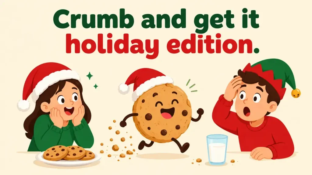 Crumb and get it holiday edition.