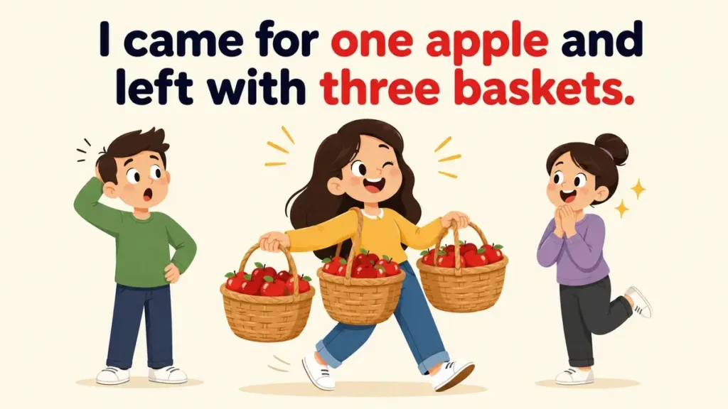 I came for one apple and left with three baskets.