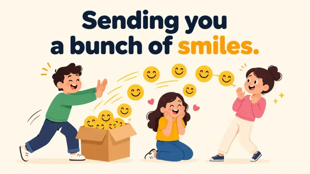 Sending you a bunch of smiles.