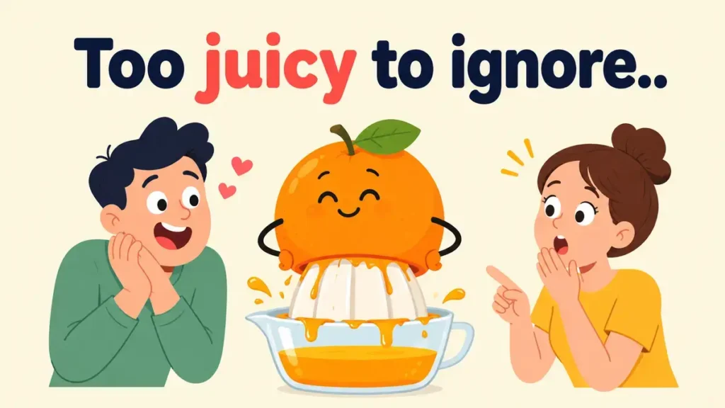 Too juicy to ignore.